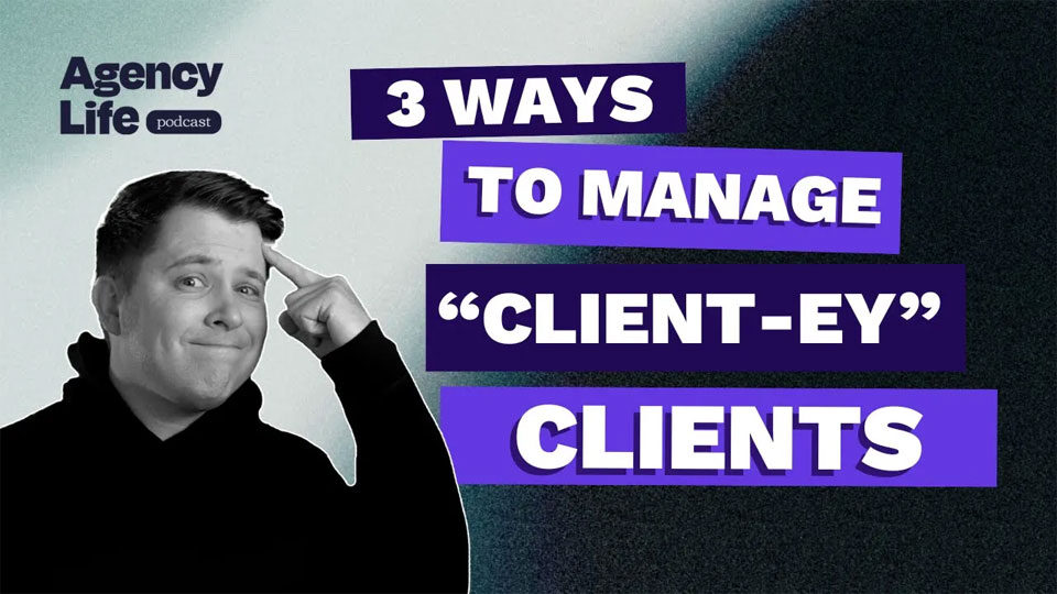 BKM Marketing Video Resource - Podcast | 3 Ways to Manage "Client-ey" Clients